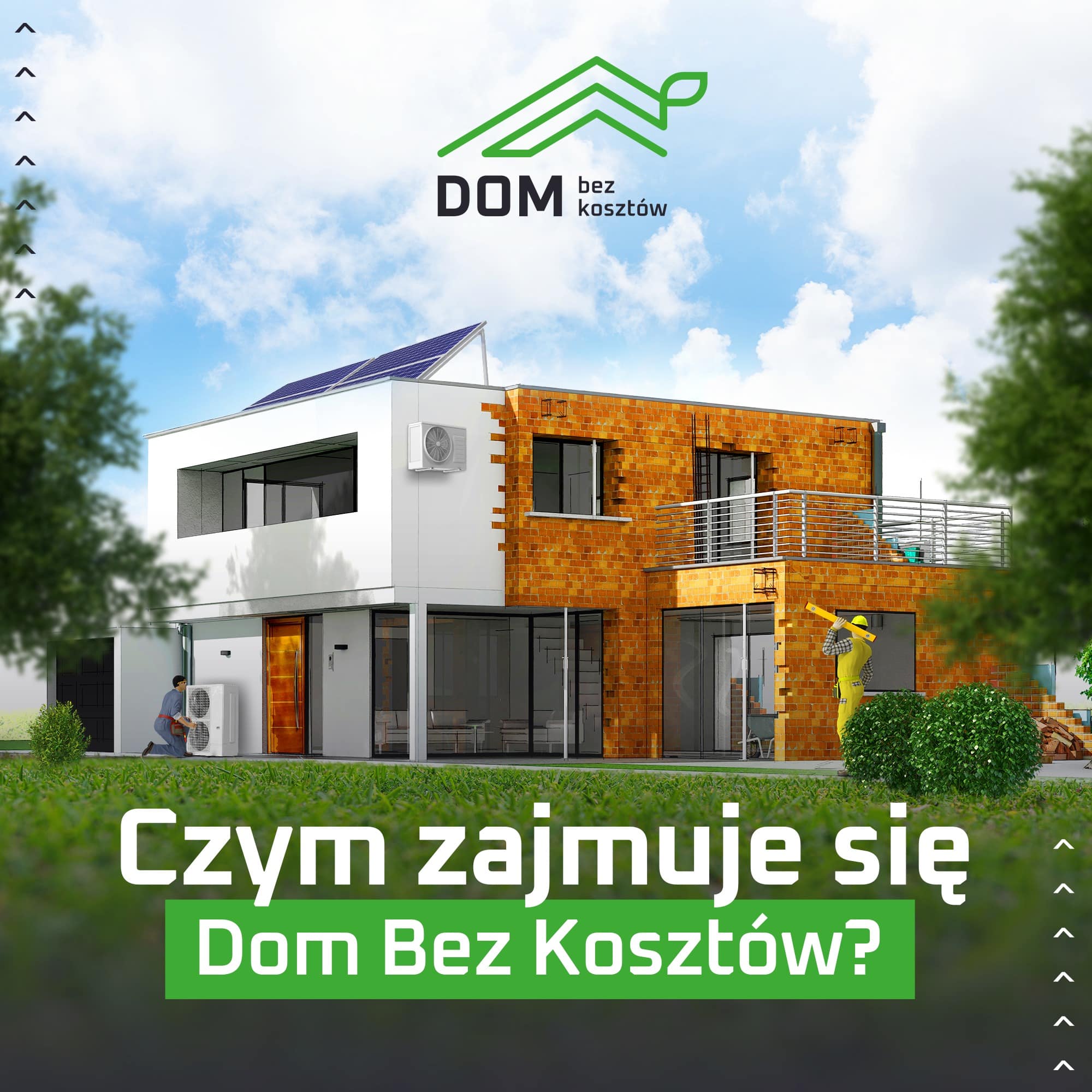 Nowoczesny dwupiętrowy dom z panelami słonecznymi i dużymi oknami, otoczony zielenią. Polski tekst pyta o działalność "Domu Bez Kosztów".